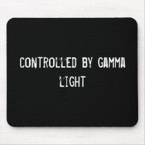controlled by gamma light mousepads