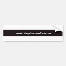 Conversations on the Fringe Bumper Sticker #2