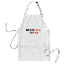 Convert Stress to Energy aprons by JSlogan Convert Stress to Energy aprons