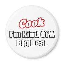 Cook...Big Deal magnets by Cooking_Shirts Cook...Big Deal magnets