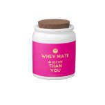 [Smile] whey mate im better than you  Cookie Jars Candy Dishes