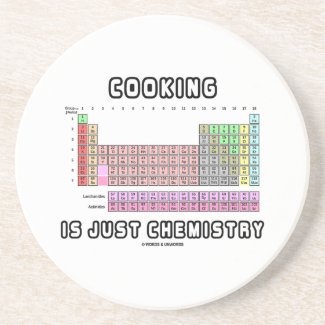 Cooking Is Just Chemistry (Periodic Table) Beverage Coasters