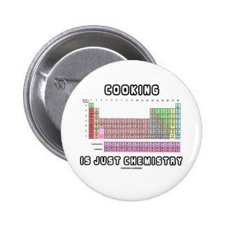 Cooking Is Just Chemistry (Periodic Table) Pins