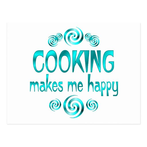 Cooking Makes Me Happy Postcard