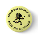Cooking Naked - Button by BlondeAmbition Cooking Naked - Button