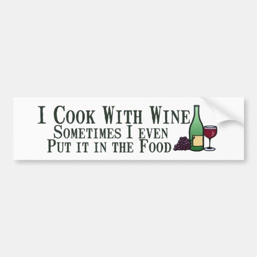 Cooking with Wine Bumper Sticker