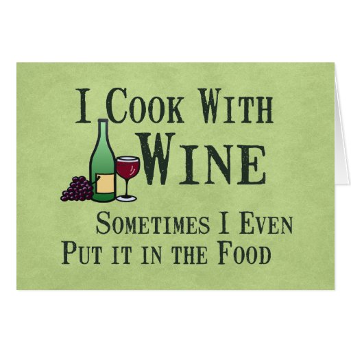 Cooking with Wine Greeting Card