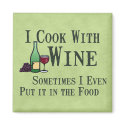 Cooking with Wine magnets by HobbyTees Cooking with Wine magnets