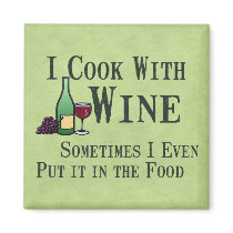 Cooking with Wine magnets by HobbyTees Cooking with Wine magnets