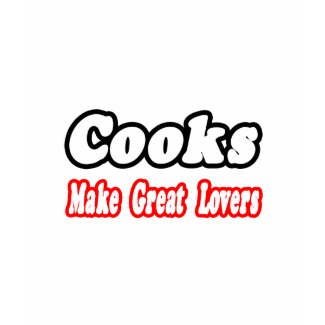 Cooks Make Great Lovers shirt