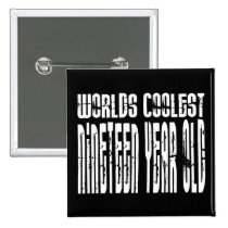 Cool 19th Birthdays Worlds Coolest Nineteen Year Buttons