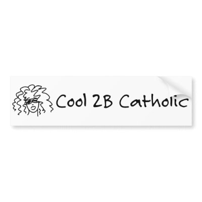 Cool 2B Catholic Bumper Sticker by TheCatholicShop