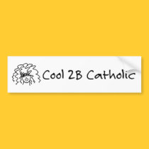 Cool 2B Catholic bumper stickers