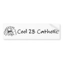 Cool 2B Catholic bumper stickers by TheCatholicShop Cool 2B Catholic bumper stickers
