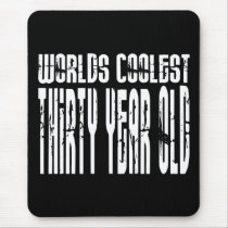 Cool 30th Birthdays Worlds Coolest Thirty Year Mouse Pad