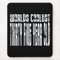 Cool 35th Birthdays Worlds Coolest Thirty Five Mouse Pads