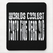 Cool 45th Birthdays Worlds Coolest Forty Five Mousepad