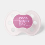Cool bedtime story DAD Pacifier