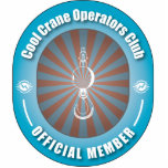 Cool Crane Operators Club Acrylic Cut Outs