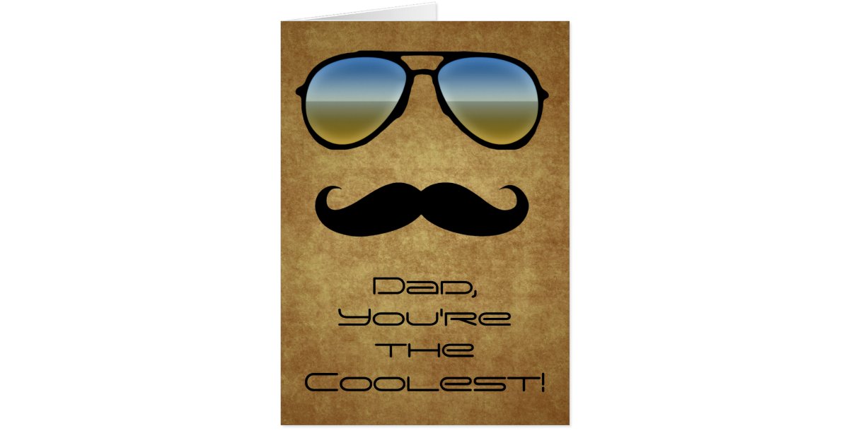 Cool Dad Sunglasses/Mustache Greeting Card Zazzle