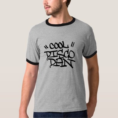 &quot;Cool&quot; Disco Dan shirt3 T Shirt