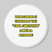 Cool Firefighter Is NOT an Oxymoron Fridge Magnets