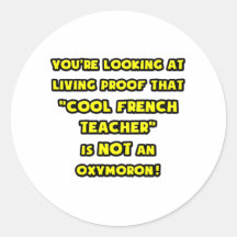 Cool French Teacher Is NOT an Oxymoron Round Stickers