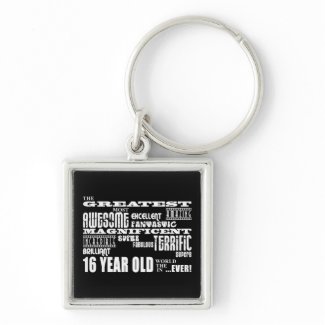 Cool Fun 16th Birthday Party Greatest 16 Year Old Key Chains