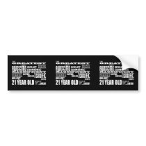 Cool Fun 21st Birthday Party Greatest 21 Year Old Bumper Sticker