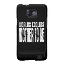 Cool Future Moms Baby Showers Coolest Mother to Be Galaxy S2 Covers