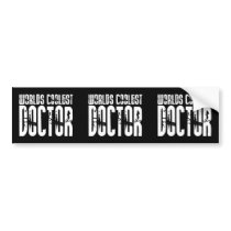 Cool Gifts for Doctors : Worlds Coolest Doctor Bumper Sticker