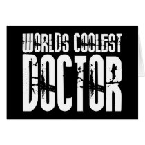 Cool Gifts for Doctors : Worlds Coolest Doctor Card