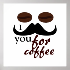 Cool I mustache you for coffee Posters