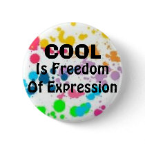 Cool, Is Freedom Of Expression buttons