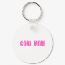 Cool Mom (Pink) keychains