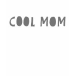 COOL MOM SHIRTS