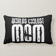 Cool Mothers and Moms : Worlds Coolest Mom Pillows