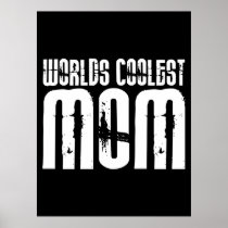 Cool Mothers and Moms : Worlds Coolest Mom Posters