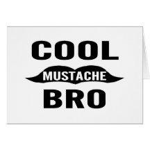 Cool Mustache Bro Greeting Card