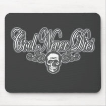 Cool Never Dies mousepads by dustyvinyldesign Cool Never Dies mousepads