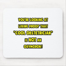 Cool Obstetrician Is NOT an Oxymoron Mousepad