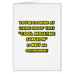 Cool Pediatric Surgeon Is NOT an Oxymoron Cards