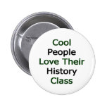 Cool People Love Their History Class Pinback Buttons