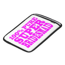 Cool Pink Gifts 4 Bridesmaids : Super Bridesmaid iPad Sleeve