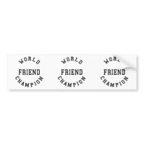 Cool Retro Friends : World Champion Friend Bumper Stickers