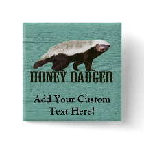 Cool Rustic Honey Badger Pinback Button