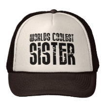 Cool Sisters : Worlds Coolest Sister Hat