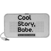 Cool Story Babe, Now Go Make Me a Sandwich iPhone Speaker