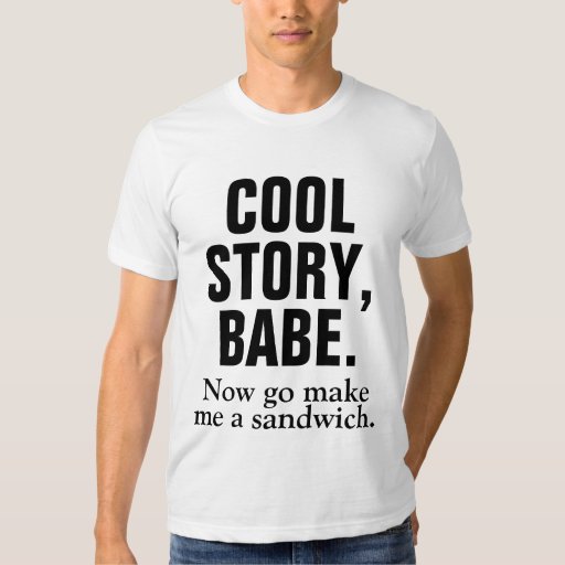 now go make me a sandwich shirt