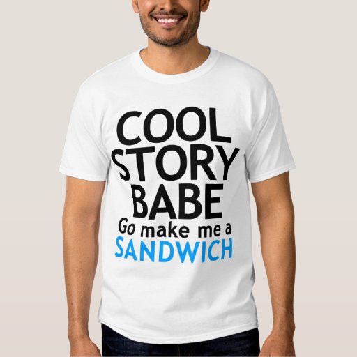 now go make me a sandwich shirt